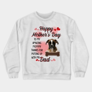 Brown Boxer Happy Mother's Day To My Amazing Mommy Crewneck Sweatshirt